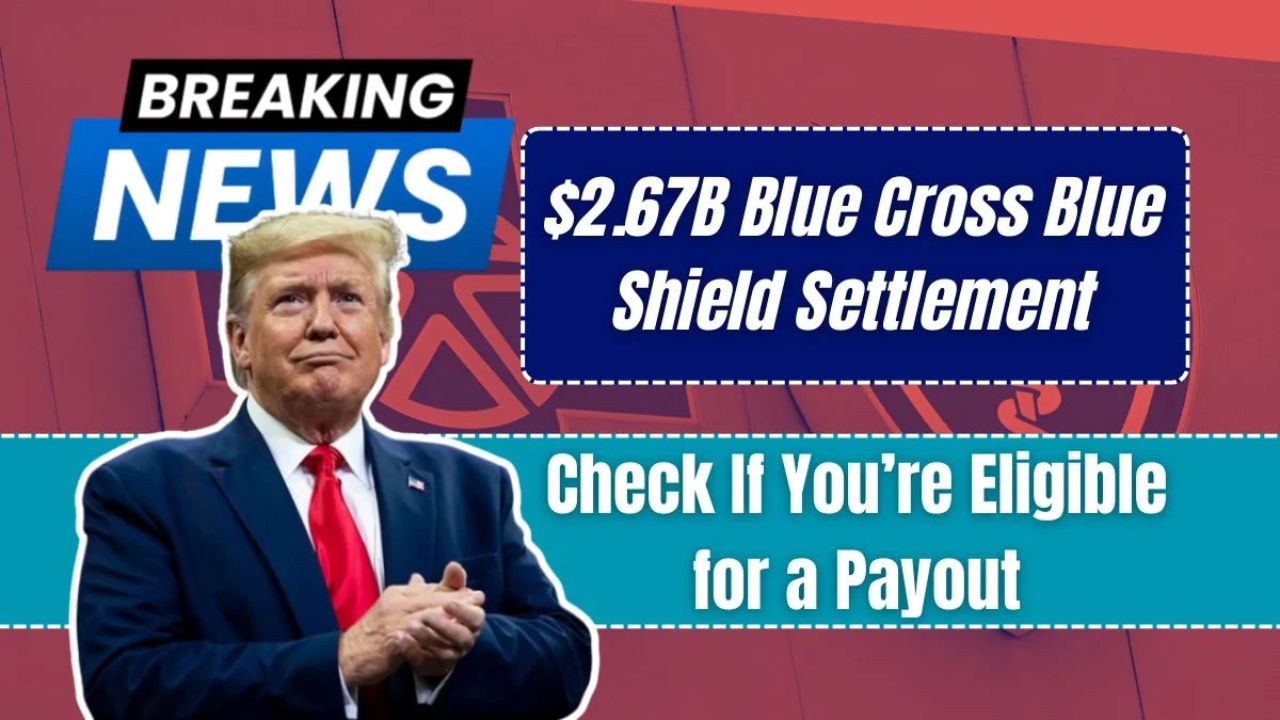 $2.67B Blue Cross Blue Shield Settlement