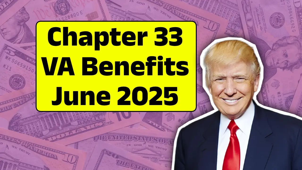 Chapter 33 VA Benefits June 2025